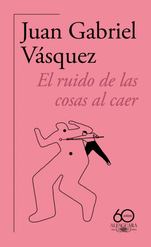 RUIDO DE LAS COSAS AL CAER, ,EL (60. ANIVERSARIO DE ALFAGUARA 2011)