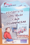 DIVIERTETE CON FELIX Y SUS OCURRENCIAS CAJA