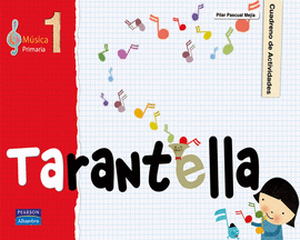 TARANTELLA MUSICA 1 EDUCACION PRIMARIA CUADERNO DE ACTIVIDADES