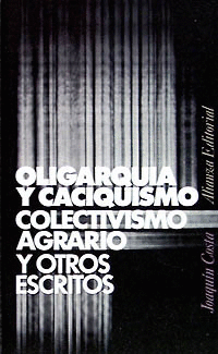 OLIGARQU�A Y CACIQUISMO, COLECTIVISMO AGRARIO Y OTROS ESCRITOS