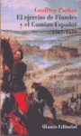 EJERCITO DE FLANDES Y EL CAMINO ESPA�OL 1567-1659, EL
