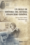 UN SIGLO DE HISTORIA DEL SISTEMA FINANCIERO ESPAOL
