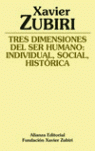 TRES DIMENSIONES DEL SER HUMANO INDIVIDUAL, SOCIAL, HISTORICA