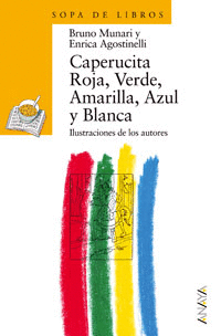 CAPERUCITA ROJA, VERDE, AMARILLA, AZUL Y BLANCA