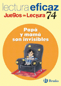 PAPA Y MAMA SON INVISIBLES - LECTURA EFICAS/74 (JU