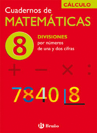 CUAD MATEMATICAS 8 - DIVISIONES UNA Y DOS CIFRAS (