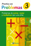 3 PRACTICA CON PROBLEMAS DE SUMAR, RESTAR Y MULTIPLICAR 1 CIFRA
