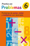 6 PRACTICA PROBLEMAS DE SUMAR, RESTAR Y MULTIPLICAR DECIMALES