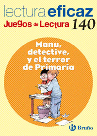 MANU, DETECTIVE, Y EL TERROR DE PRIMARIA. JUEGO DE LECTURA N�140