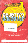 OBJETIVO CALCULAR 1 SUMAS SENCILLAS DE NUMEROS CON UNA O DOS CIFR