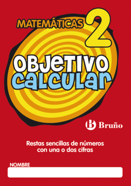 OBJETIVO CALCULAR 2 RESTAS SENCILLAS DE NUMEROS CON UNA O DOS CIF