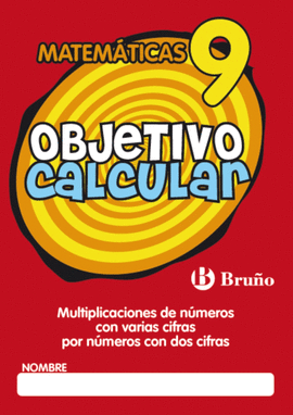 OBJETIVO CALCULAR 9 MULTIPLICACIONES DE NUMEROS CON VARIAS CIFRAS
