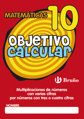 OBJETIVO CALCULAR 10 MULTIPLICACIONES DE NUMEROS CON VARIAS CIFRA