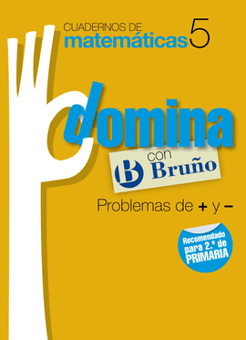 CUADERNOS DOMINA MATEMATICAS 5 PROBLEMAS DE + Y -