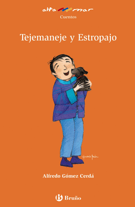 TEJEMANEJE Y ESTROPAJO - ALT/152 CUENTOS (A PARTIR 8 A�OS)