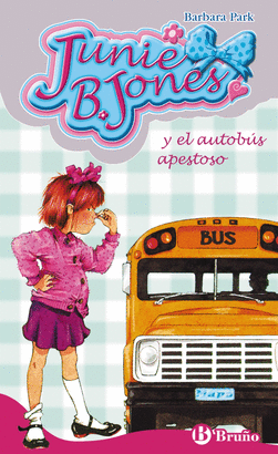 JUNIE B JONES Y EL AUTOBUS APESTOSO N�1 6� ED