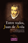 ENTRE TODOS, JUAN DE AVILA