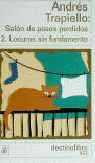 SALON DE PASOS PERDIDOS 2.LOCURAS SIN FUNDAMENTO