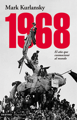 1968  EL AO QUE CONMOCIONO AL MUNDO
