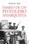 DIARIO DE UN PISTOLERO ANARQUISTA