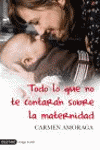 TODO LO QUE NO TE CONTARAN SOBRE LA MATERNIDAD