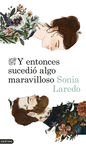 Y ENTONCES SUCEDI� ALGO MARAVILLOSO