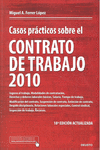 CASOS PRACTICOS SOBRE EL CONTRATO DE TRABAJO 2010 18� ED