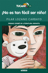 �NO ES TAN F�CIL SER NI�O! (PREMIO EDEB� INFANTIL)