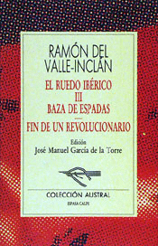 RUEDO IBERICO III EL . BAZA DE ESPADAS . FIN DE UN REVOLUCI.