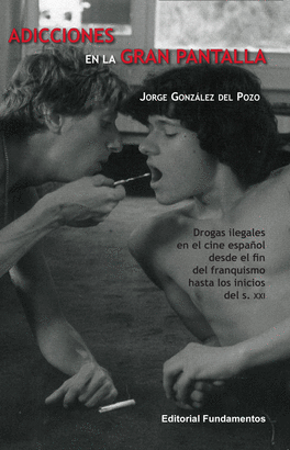 ADICCIONES EN LA GRAN PANTALLA. DROGAS ILEGALES EN EL CINE