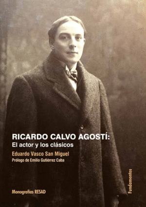 RICARDO CALVO AGOSTI: EL ACTOR Y LOS CLASICOS