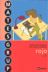 MATESGRUP ROJO, EDUCACI�N PRIMARIA, 3 CICLE. CUADERNO DE ESTRATEGIAS PARA RESOLV