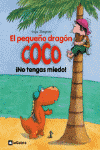 EL PEQUEO DRAGON COCO: NO TENGAS MIEDO!