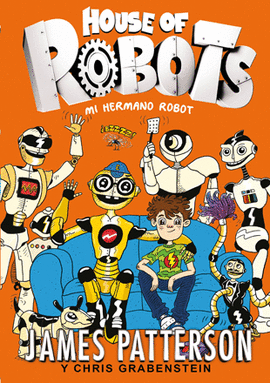 MI HERMANO ROBOT HOUSE OF ROBOTS 1