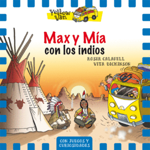 YELLOW VAN 10. MAX Y M�A CON LOS INDIOS