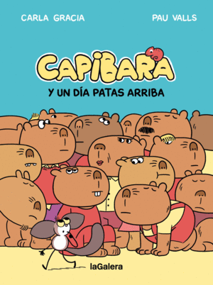 CAPIBARA Y UN DIA PATAS ARRIBA