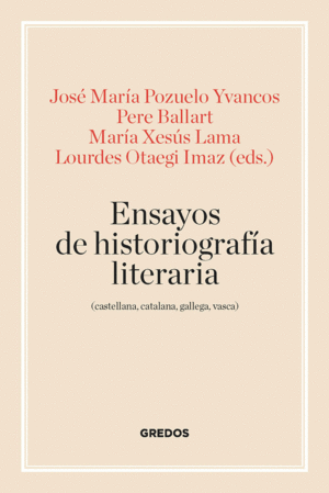 ENSAYOS DE HISTORIOGRAF�A LITERARIA (CASTELLANA, CATALANA, GALLEG