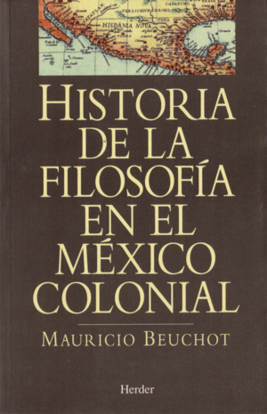 HISTORIA DE LA FILOSOGIA EN EL MEXICO COLONIAL