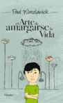 ARTE DE AMARGARSE LA VIDA, EL