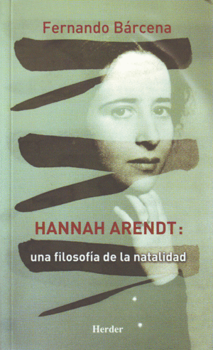 HANNAH ARENNDT UNA FILOSOFIA DE LA NATURALIDAD