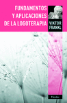 FUNDAMENTOS Y APLICACIONES DE LA LOGOTERAPIA