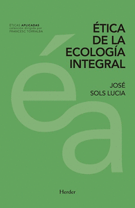 ETICA DE LA ECOLOGIA INTEGRAL