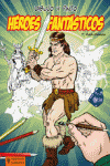 DIBUJO Y PINTO HEROES FANTASTICOS