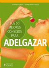 50 MEJORES CONSEJOS PARA ADELGAZAR, LOS