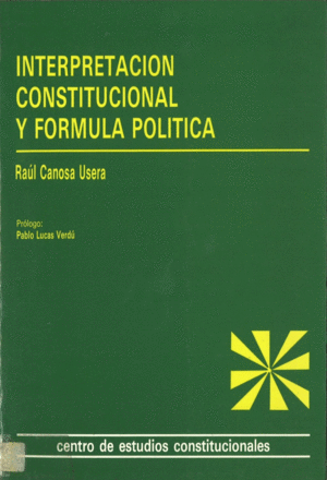 INTERPRETACION CONSTITUCIONAL Y FORMULA POLITICA