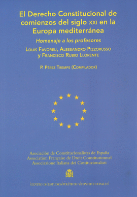 EL DERECHO CONSTITUCIONAL DE COMIENZOS DEL SIGLO XXI EN LA EUROPA MEDITERR�NEA