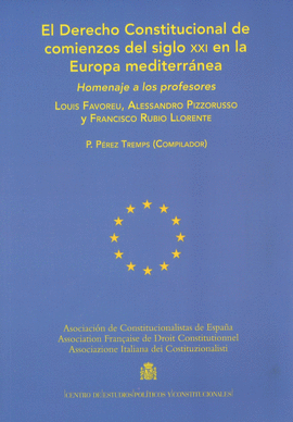 EL DERECHO CONSTITUCIONAL DE COMIENZOS DEL SIGLO XXI EN LA EUROPA MEDITERRÁNEA