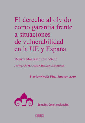 EL DERECHO AL OLVIDO COMO GARANTA FRENTE A SITUACIONES DE VULNERABILIDAD EN LA