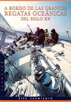 A BORDO DE LAS GRANDES REGATAS OCEANICAS DEL SIGLO