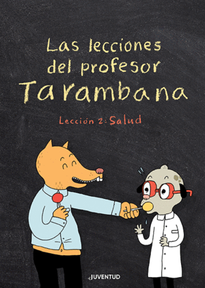 LAS LECCIONES DEL PROFESOR TARAMBANA. LECCI�N 2: SALUD